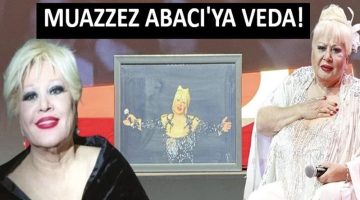 Muazzez Abacı’ya Son Veda..