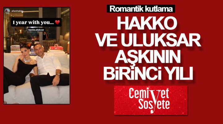Allan Hakko ve Pelin Uluksar aşkının birinci yılı