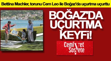 Bettina Machler, torunu Cem Leo ile Boğaz’da uçurtma uçurttu