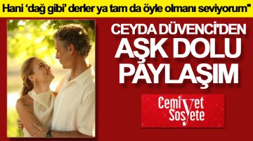 Ceyda Düvenci’den aşk dolu paylaşım