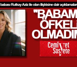 Doğa Rutkay Kamal: ”Babama hiçbir zaman öfkeli olmadım”