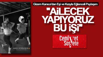Gizem Karaca’dan aile sporu paylaşımı