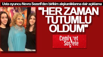 Nevra Serezli: ”Her zaman tutumlu oldum”