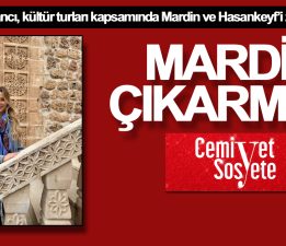 Pınar Sabancı Mardin ve Hasankeyf’te