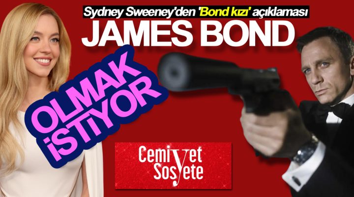 Sydney Sweeney’den James Bond açıklaması