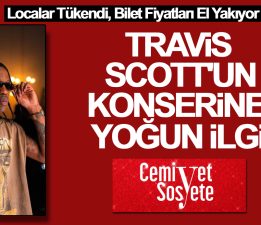 Travis Scott’ın konserine yoğun ilgi