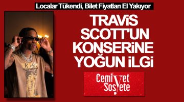 Travis Scott’ın konserine yoğun ilgi