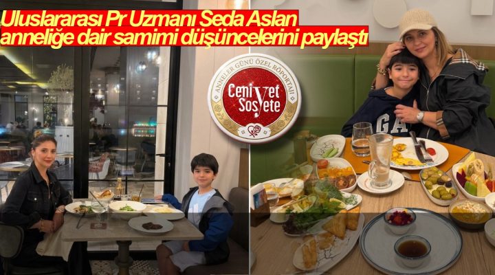 Seda Aslan: “Annelik sorumluluk ve koşulsuz sevgi”