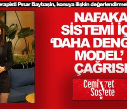 Nafaka sistemi için “Daha dengeli model’’ çağrısı