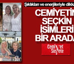 Cemiyet hayatının seçkin isimleri bir araya geldi