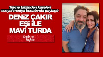 Deniz Çakır, eşi Bilgehan Baykal ile mavi turda
