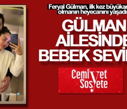 Gülman ailesinde bebek sevinci!