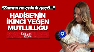 Hadise’nin ikinci yeğen mutluluğu