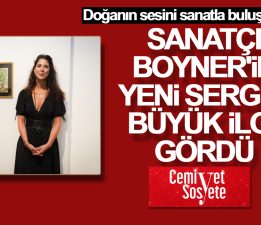 Sanatçı Emine Boyner’in yeni sergisi büyük ilgi gördü