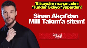Sinan Akçıl’dan Milli Takım’a sitem