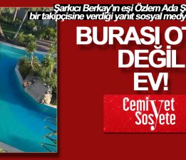 Özlem Ada Şahin: ”Burası otel değil, ev”