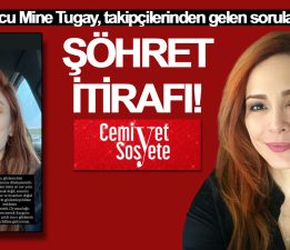 Mine Tugay’dan şöhret itirafı